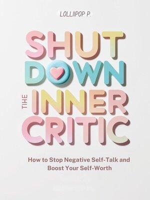 cover image of SHUT DOWN THE INNER CRITIC